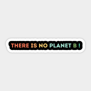 There is no Planet B colors Sticker